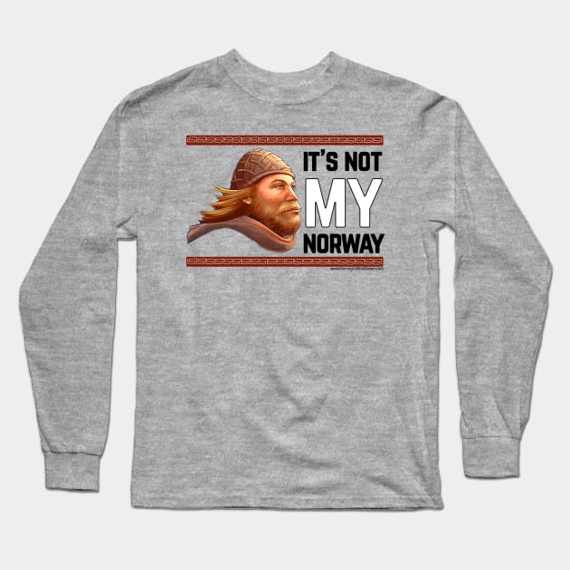 Not My Norway Long Sleeve T-Shirt by MagicalMeltdown